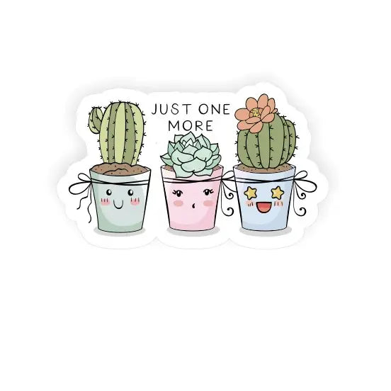 'Just One More' Cute Plant Sticker - Casey & Company